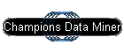 Champions Data Miner