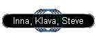 Inna, Klava, Steve
